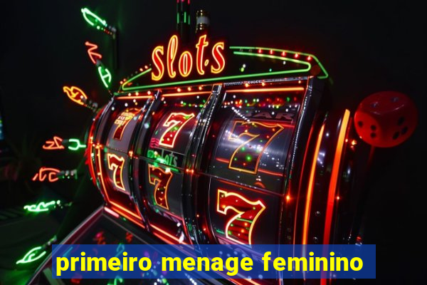 primeiro menage feminino